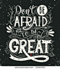 Don't be afraid to be great. Quote. Hand drawn vintage print with hand lettering.