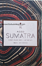 Aged Sumatra : Aged Sumatra arrived on the Roastery scoop bar on Monday, September 19, 
2016. It's a very special coffee that is harvested, and then stored for 
years in a warehouse in Singapore where it's aged. Every 6 months, the 
burlap sacks containin