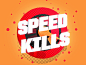 Speed Kills kills speedometer speed