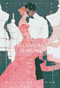 Phantom Thread | Alternative Poster : Alternative poster for the Phantom Thread (2018) movie. Made as a contribution to the Talenthouse Creative Invite