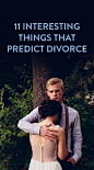 11 Indicators That Predict Divorce: 