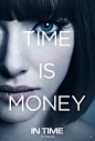 《IN TIME》角色海報 Amanda Seyfried，饰演小红帽的，不过还没看