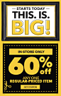 Use This on Anything in the Store. 60% off any one regular-priced item. Get coupon.