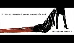 【有创意的户外广告】—— “做一件皮衣需要40只愚蠢的畜牲…穿起它只需要一只。”