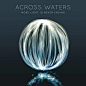  Across Waters——More Light Is Never Ending（2011）