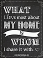 What I Love Most About My Home Is Whom I Share It With {Free Printable}: 