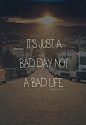 It's just a bad day、文字、感动、触动、英文、感觉、生活、weheartit.com