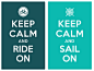 keep calm and ride on / keep calm and sail on