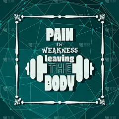Pain is weakness leaving the body quote.