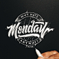 Why hate Monday Anyway? : Image added in Typography Collection in Typography Category