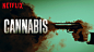 "NETFLIX: CANNABIS" Keyart : Key art campaign for the upcoming NETFLIX euro-crime drama “CANNABIS” In Collaboration with: VOX & ASSOCIATES