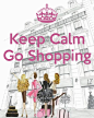 Keep Calm Go Shopping - by JMK