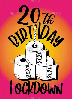 20岁生日封锁——新冠肺炎大流行自我隔离期间的搞笑生日贺卡。