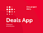 Deals App : Mobile App Deals shows you the best discount and save offers from the places around you.Our team has created a full set of screens, different states, guidelines, interactions, animation, branding and development.This is a small story about.Enj
