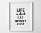 Dessert Poster Handwritten Wall Decor, Typography Print, Black and White, Life is Short Eat Dessert First - Fast Shipping to USA
