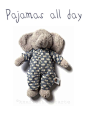 Knuffels à la carte blog: Pajama's all day!