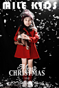 MERRY X'MAS 【MILEKIDS】圣诞大片来袭！稚嫩的大牌气息与生俱来，时尚方向永不放弃！
【MILEKIDS】