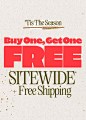 Buy One, Get One FREE* Sitewide + Free Shipping