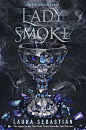 #CoverReveal Lady Smoke (Ash Princess Trilogy, #2) by Laura Sebastian
