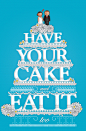 Have Your Cake - Wedding Poster on the Behance Network