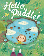 你好，小水塘！ Hello, Puddle!/英语精装
