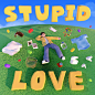 Stupid Love_109951168555487118