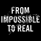 FROM IMPOSSIBLE TO REAL on Behance