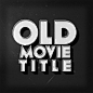 40个效果惊人的photoshop字体图层样式效果下载old-movie-text-effect