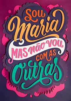Marias ad campaign for Intimus : Hand cut-out lettering and other pieces for Intimus ad campaign &quot;Sou Maria mas não vou com as outras&quot;.