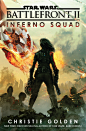 Star Wars Battlefront II: Inferno Squad (official) : Star Wars Battlefront II: Inferno Squad (official) | Cover Illustration by Two Dots. © & ™ 2017 Lucasfilm Ltd.