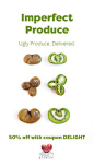 Imperfect would like to offer you 50% off your first box of produce with the PROMO code DELIGHT. Get started now to customize your box with only the produce you want, delivered to your doorstep, to eat healthy, to save more with produce 30%-50% cheaper th
