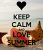 KEEP CALM AND LOVE SUMMER