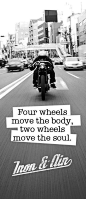 Four wheels move the body, two wheels move the soul.