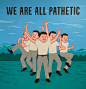Photo by Joan Cornellà on February 08, 2022. May be a cartoon of ‎standing and ‎text that says '‎WE ARE ALL PATHETIC سا‎'‎‎.