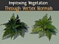 Tutorial | Improving Vegetation Through Vertex Normals, Matt Billeci : I made a quick fundamental vegetation tutorial about how to get better results from your plants by adjusting their vertex normals.

Some software or plugins handle this for you but in 