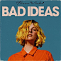 BAD IDEAS.
