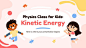 Physics Class for Kids: Kinetic Energy presentation template 