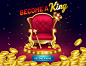 Become A King