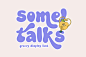 "Some Talks - Groovy Display Font", a Font by Prioritype Co