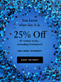 You know what day it is... 25% off!