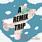 A Remix Trip 白天不亮专辑 A Remix Tripmp3下载 在线试听