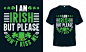 I'm Irish But Please Don't Kiss Me - Funny St. Patrick's Day T shirt design. vector