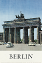 Berlin & Brandenburg Gate, travel poster, 1960. Deutsche Zentrale für Fremdenverkehr. Via plakatkontor