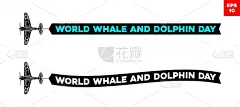 世界鲸鱼和海豚日