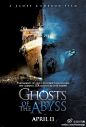 詹姆斯·卡梅隆2003年关于泰坦尼克号的一部记录片《深渊幽灵》（Ghosts of the Abyss）海报，100年前后的泰坦尼克。海报设计来自Concept Arts，这是一家创办于1972年的专业电影工业包装公司