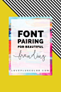 font pairing for beautiful branding | LOVE PLUS COLOR: 