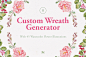 Custom Wreath Generator 2 + Flowers : Custom Wreath Generator 2;http://crtv.mk/t07Zm