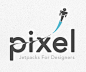 Pixel Pixel Pixel // Jetpacks for Designers