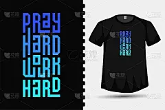 祈祷努力工作努力，时髦的排印字体垂直设计模板印刷t恤时装服装和报价海报