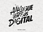Another analogue versus digital type. What do you think?